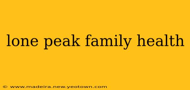 lone peak family health