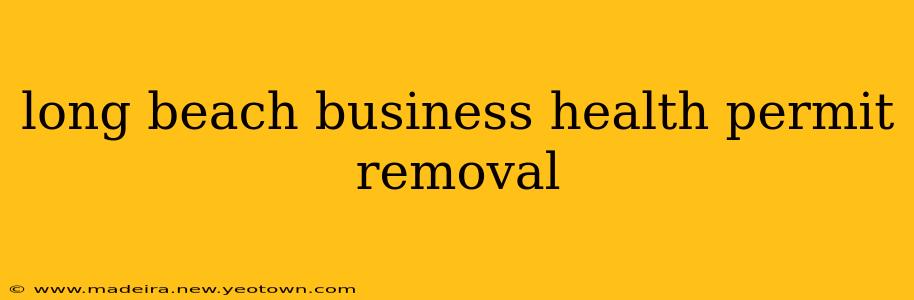 long beach business health permit removal