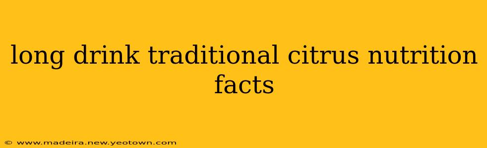 long drink traditional citrus nutrition facts