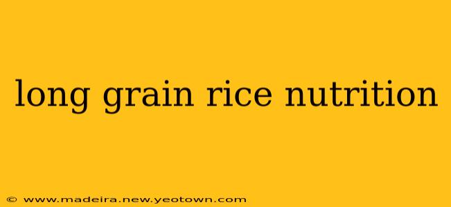 long grain rice nutrition