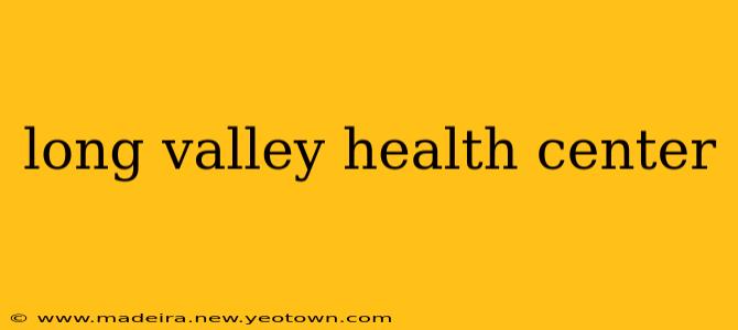 long valley health center