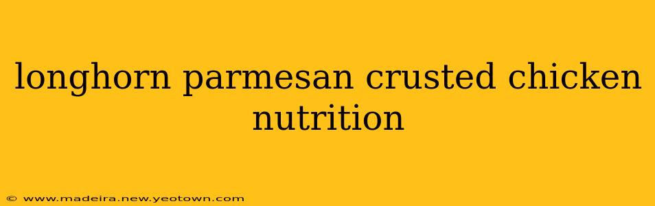 longhorn parmesan crusted chicken nutrition