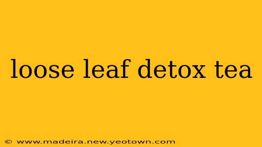 loose leaf detox tea