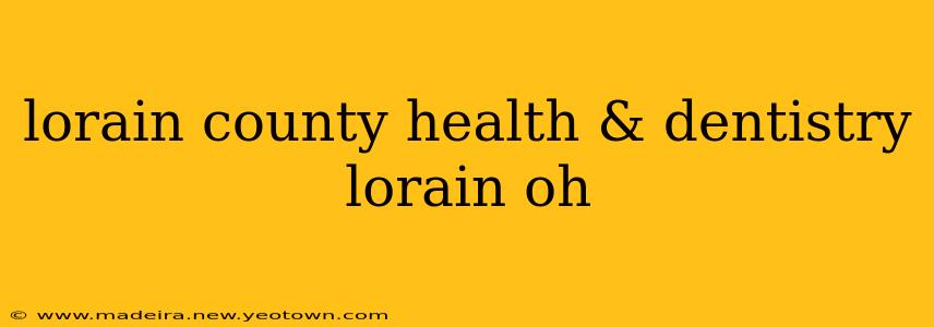 lorain county health & dentistry lorain oh