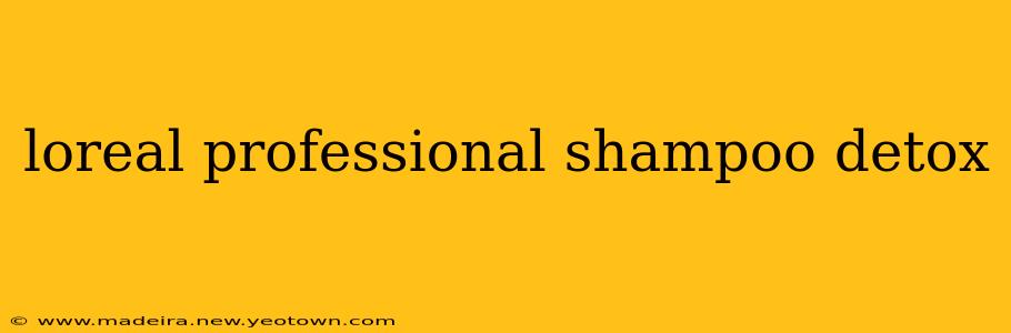loreal professional shampoo detox