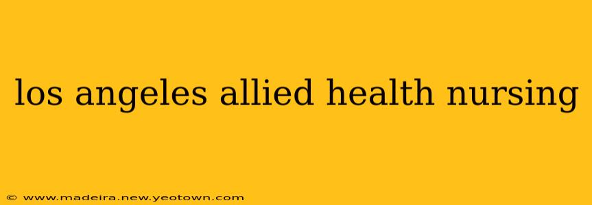 los angeles allied health nursing