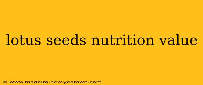 lotus seeds nutrition value