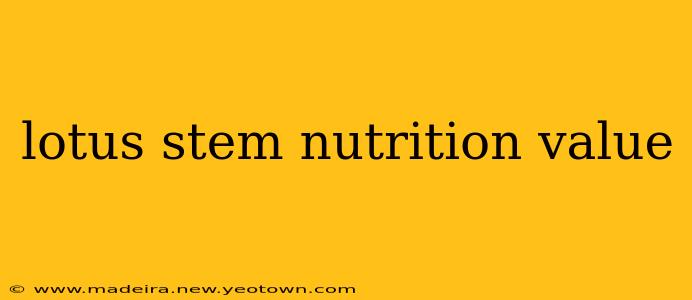 lotus stem nutrition value