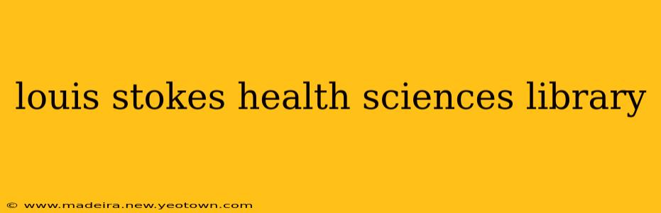 louis stokes health sciences library