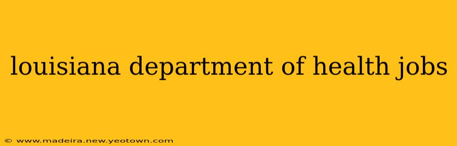 louisiana department of health jobs