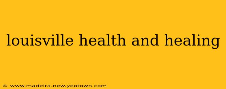 louisville health and healing