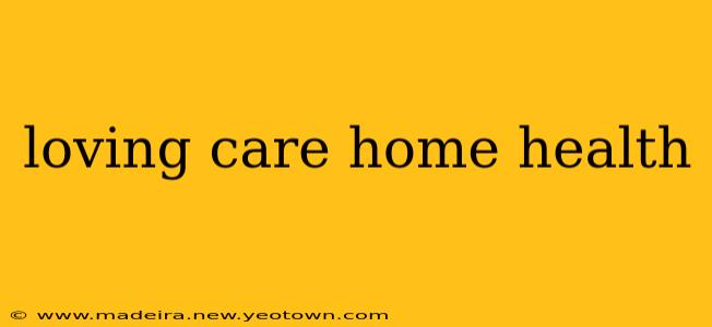 loving care home health