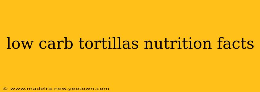 low carb tortillas nutrition facts