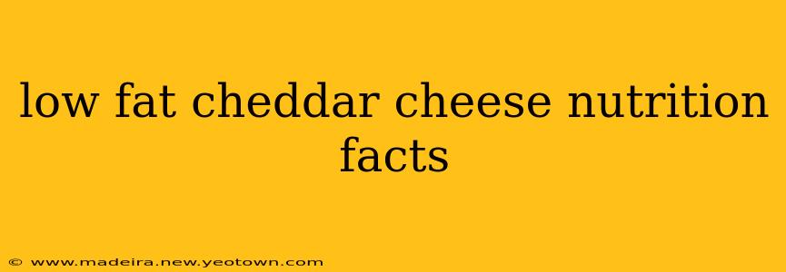 low fat cheddar cheese nutrition facts