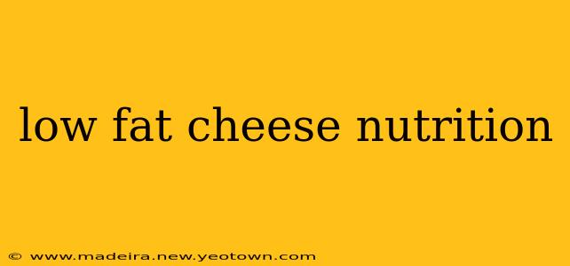 low fat cheese nutrition