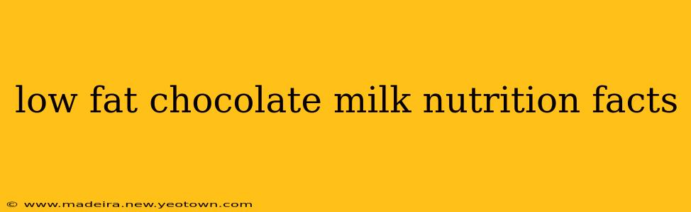 low fat chocolate milk nutrition facts