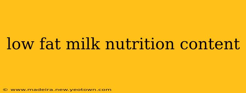 low fat milk nutrition content