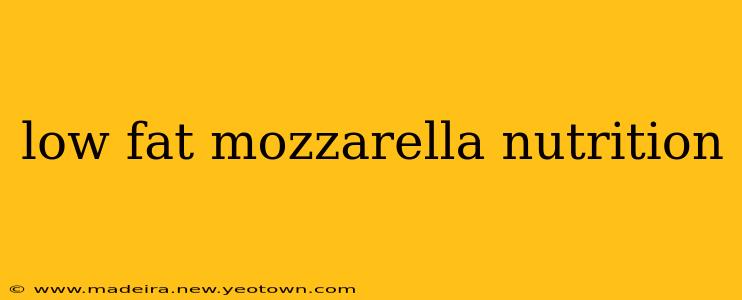 low fat mozzarella nutrition