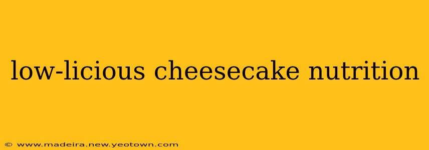 low-licious cheesecake nutrition