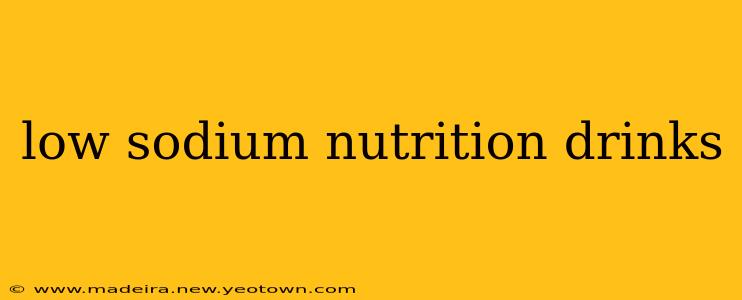 low sodium nutrition drinks