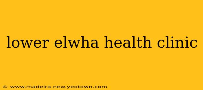 lower elwha health clinic