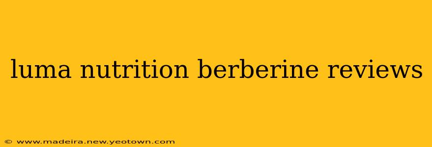 luma nutrition berberine reviews