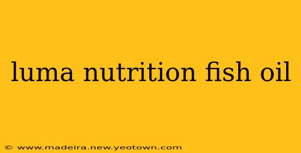 luma nutrition fish oil