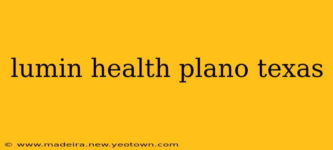 lumin health plano texas