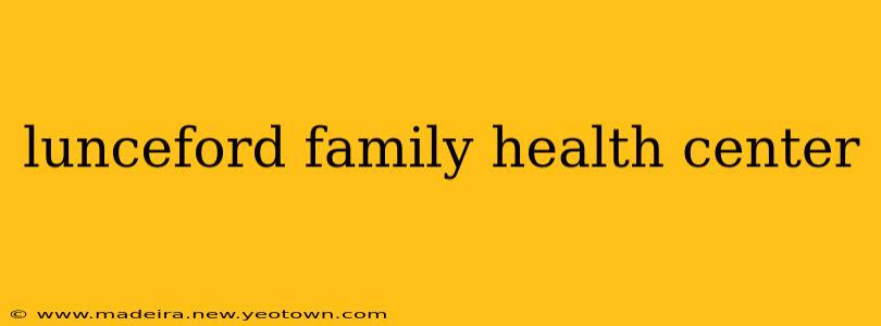 lunceford family health center
