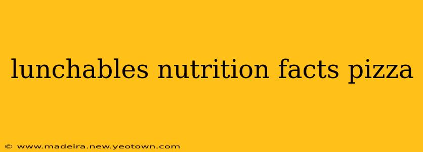 lunchables nutrition facts pizza
