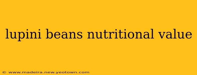 lupini beans nutritional value
