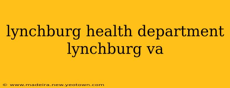 lynchburg health department lynchburg va