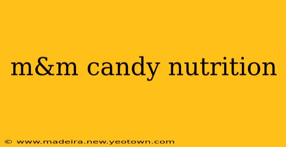 m&m candy nutrition