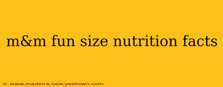 m&m fun size nutrition facts