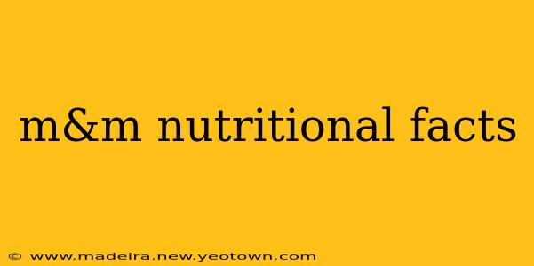 m&m nutritional facts