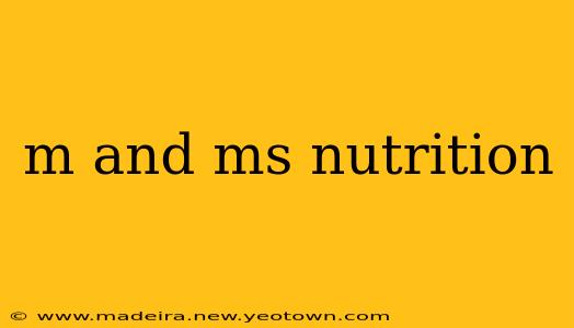 m and ms nutrition