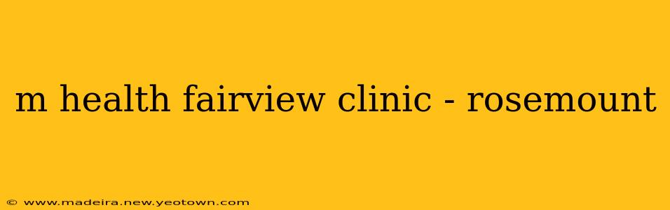 m health fairview clinic - rosemount