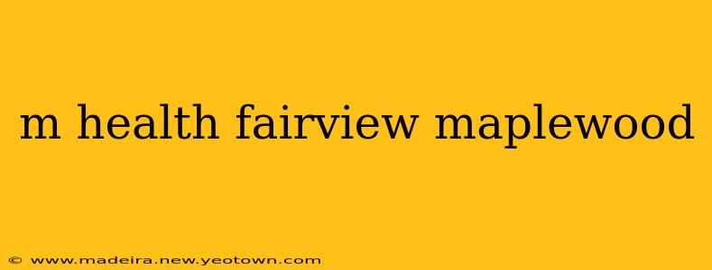 m health fairview maplewood