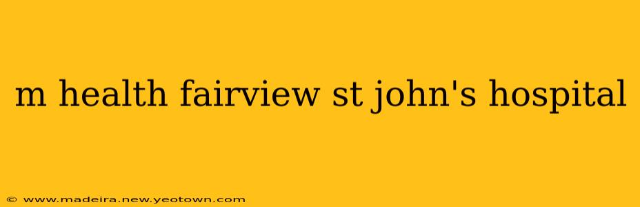 m health fairview st john's hospital