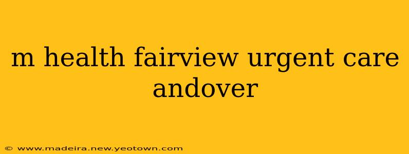 m health fairview urgent care andover
