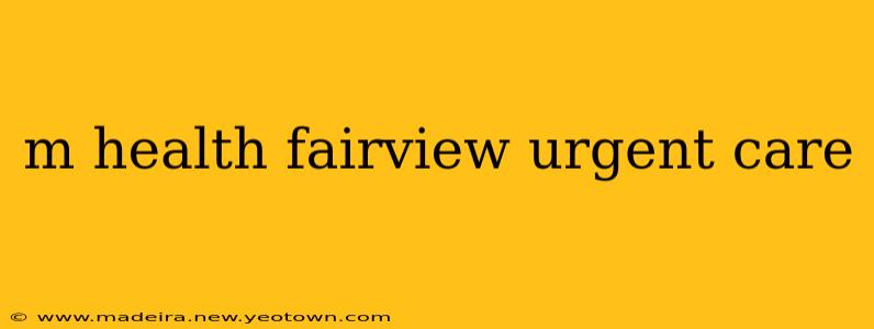 m health fairview urgent care