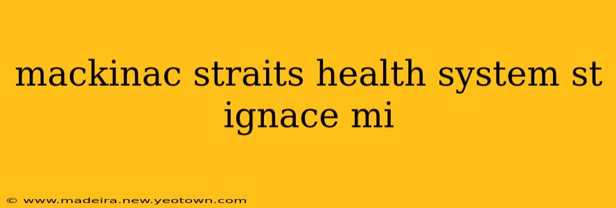 mackinac straits health system st ignace mi