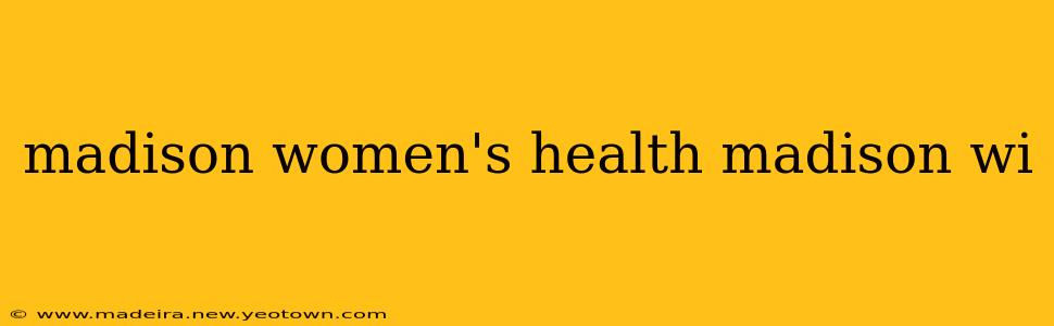 madison women's health madison wi