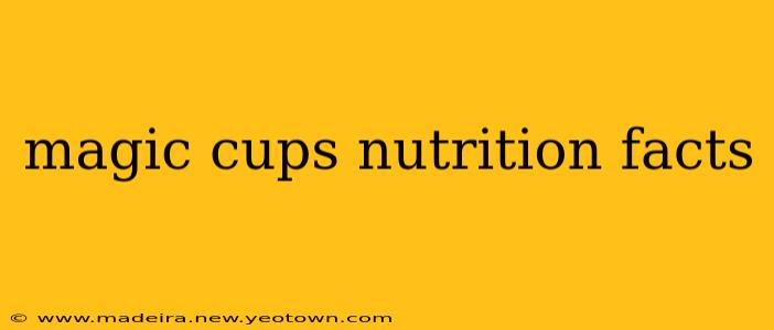 magic cups nutrition facts