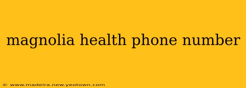 magnolia health phone number