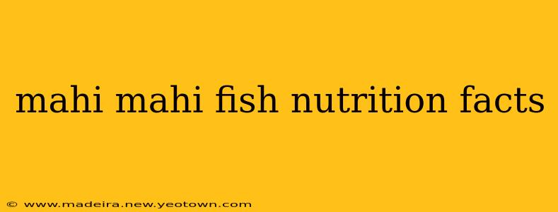 mahi mahi fish nutrition facts