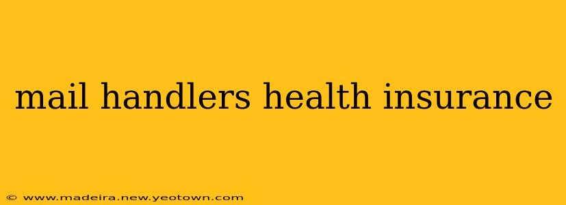 mail handlers health insurance