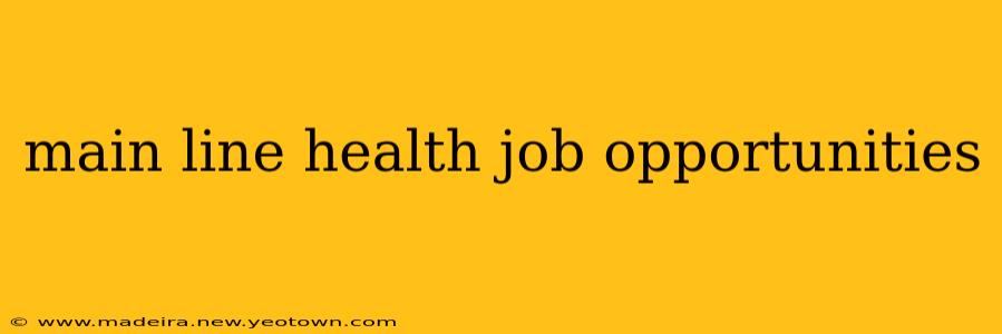 main line health job opportunities