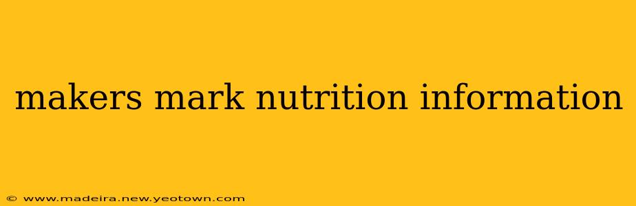 makers mark nutrition information