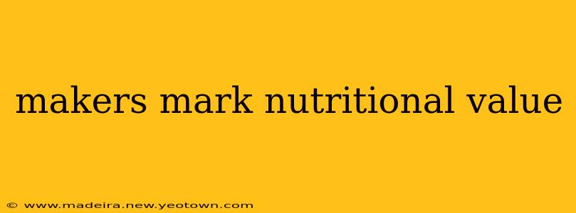 makers mark nutritional value